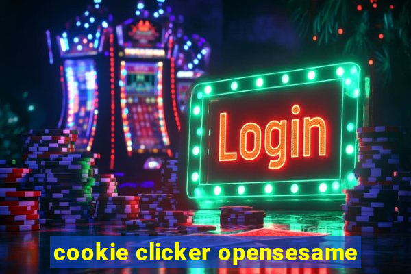 cookie clicker opensesame